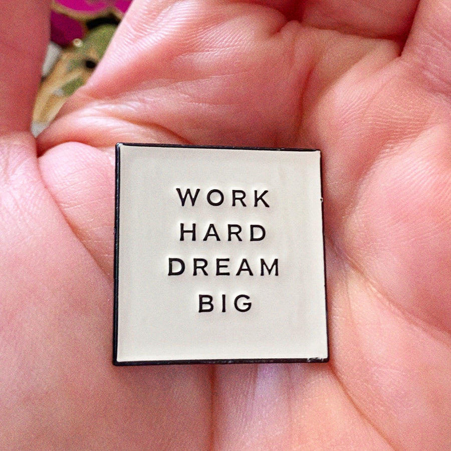 Work Hard Dream Big Enamel Pin