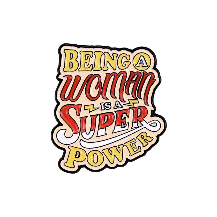 Being a Woman is a Super Power Enamel Pin