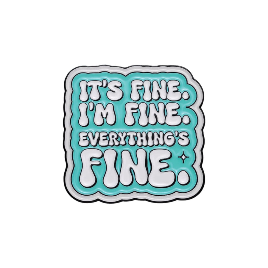 Everything’s Fine Enamel Pin