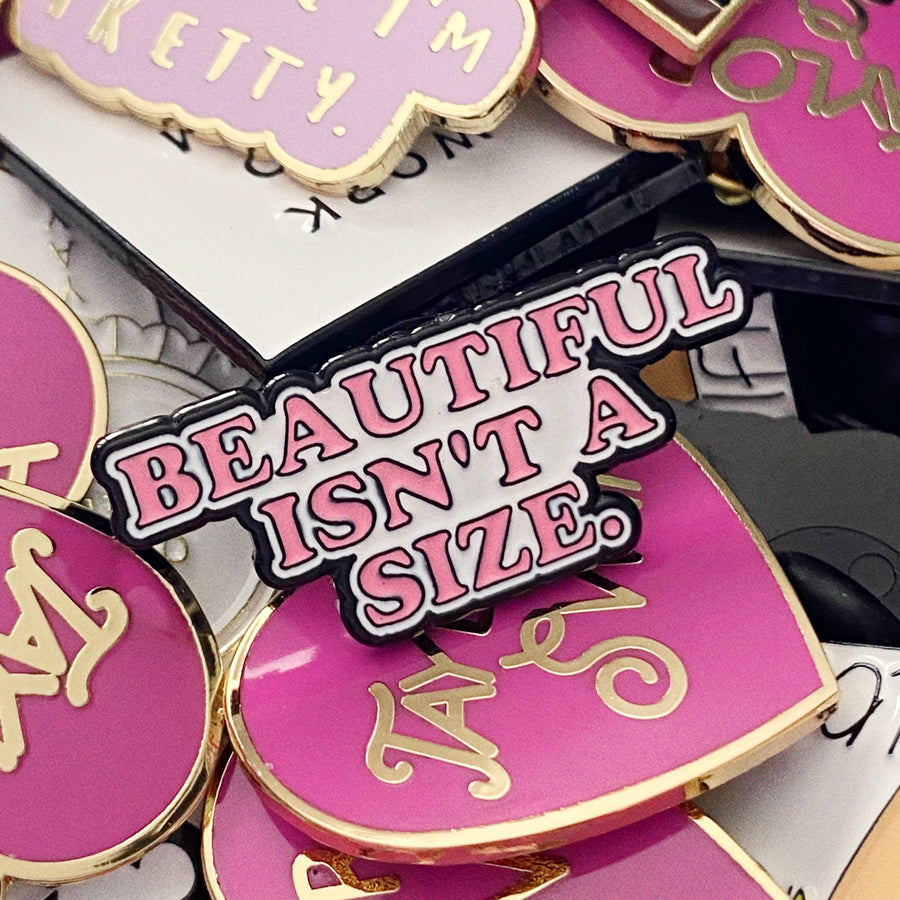 Beautiful isn’t a Size Enamel Pin