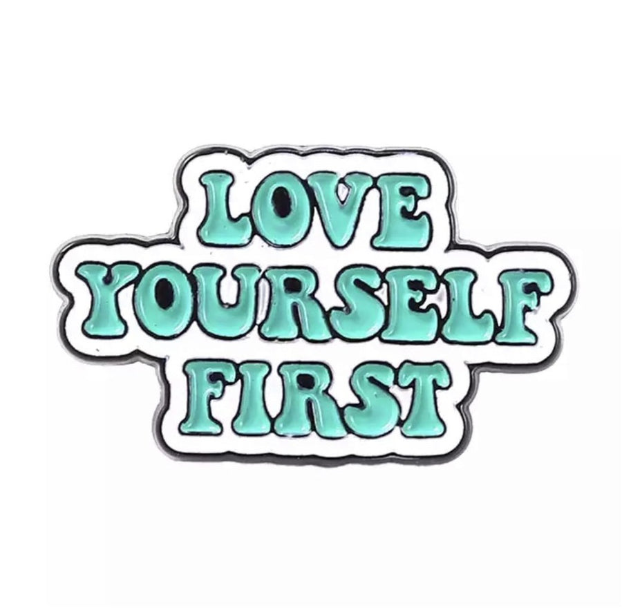 Love Yourself First Enamel Pin