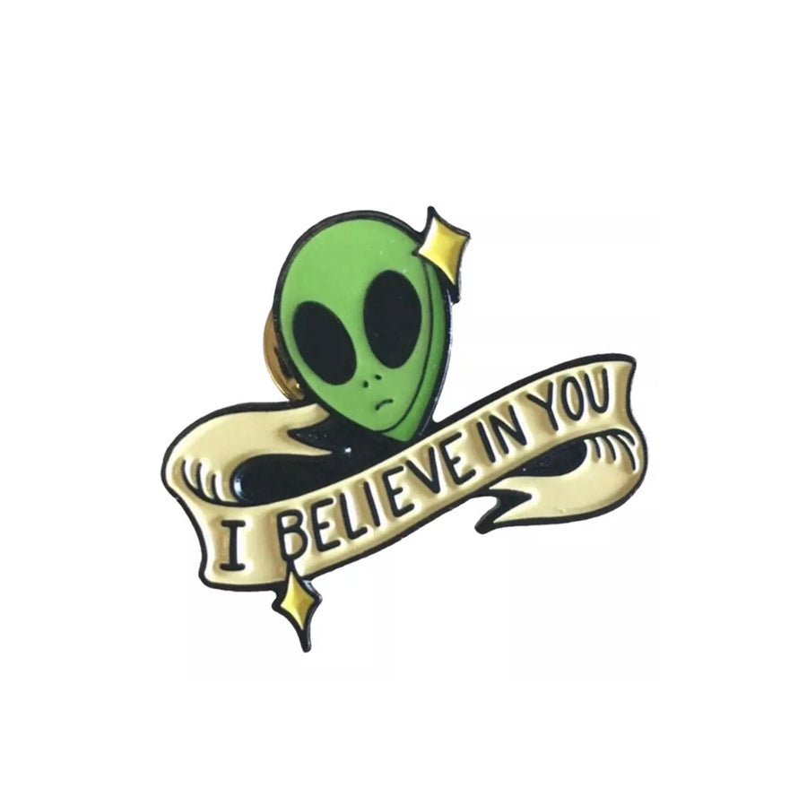 I Believe in You Alien Enamel Pin